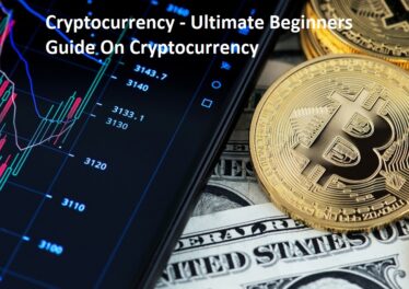 Cryptocurrency - Ultimate Beginners Guide On Cryptocurrency